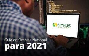 Guia Do Simples Nacional Para 2021 Post (1) Quero Montar Uma Empresa - Valli Contabilidade